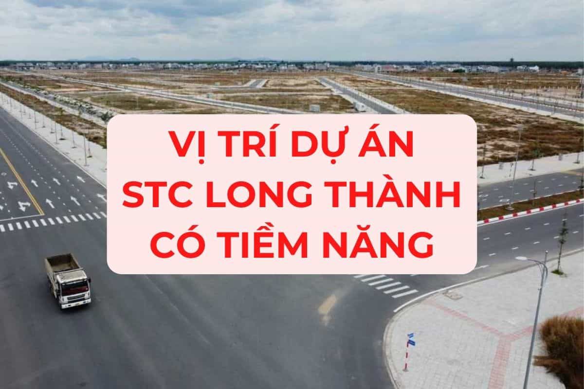 Vi Tri Du An Stc Long Thanh Co Thuc Su Tiem Nang